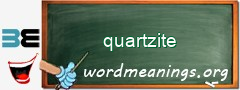 WordMeaning blackboard for quartzite